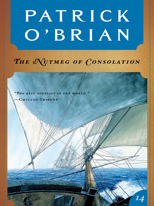 Title details for The Nutmeg of Consolation (Volume Book 14)  (Aubrey/Maturin Novels) by Patrick O'Brian - Wait list